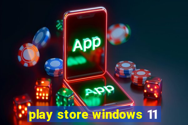 play store windows 11